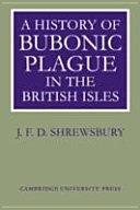 A history of bubonic plague in the British Isles /