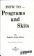 How to, programs and skits /