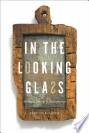 In the looking glass : mirrors and identity in early America /