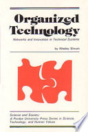 Organized technology : networks and innovation in technical systems /
