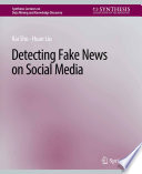 Detecting Fake News on Social Media /