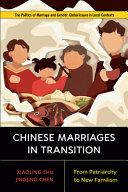 Chinese marriages in transition : from patriarchy to new familism /