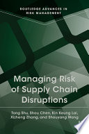 Managing Risk of Supply Chain Disruptions.
