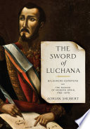 The sword of Luchana : Baldomero Espartero and the making of modern Spain, 1793-1879 /