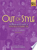 Out-of-style : an illustrated guide to vintage fashions, 19th-21st centuries /