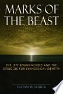Marks of the beast : the left behind novels and the struggle for evangelical identity /