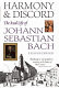 Harmony & discord : the real life of Johann Sebastian Bach /