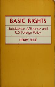 Basic rights : subsistence, affluence and U.S. foreign policy /