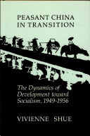 Peasant China in transition : the dynamics of development toward socialism, 1949-1956 /