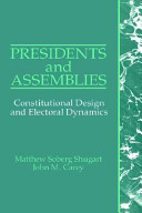 Presidents and assemblies : constitutional design and electoral dynamics /