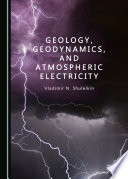 Geology, Geodynamics, and Atmospheric Electricity /