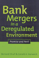 Bank mergers in a deregulated environment : promise and peril /