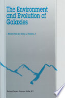 The Environment and Evolution of Galaxies : Proceedings of the Third Tetons Summer School Held in Grand Teton National Park, Wyoming, U.S.A., July 1992 /
