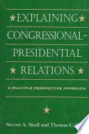 Explaining congressional-presidential relations : a multiple perspectives approach /