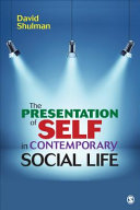 The presentation of self in contemporary social life /