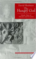 The hungry god : Hindu tales of filicide and devotion /