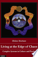 Living at the edge of chaos : complex systems in culture and psyche /
