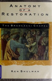 Anatomy of a restoration : the Brancacci Chapel /