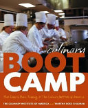Culinary boot camp : five days of basic training at the Culinary Institute of America /
