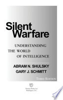Silent warfare : understanding the world of intelligence /