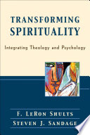 Transforming spirituality : integrating theology and psychology /