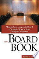 The board book : making your corporate board a strategic force in your company's success /