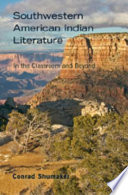 Southwestern American Indian literature : in the classroom and beyond /