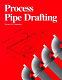 Process pipe drafting /