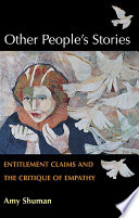 Other people's stories : entitlement claims and the critique of empathy /