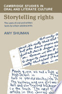 Storytelling rights : the uses of oral and written texts by urban adolescents /