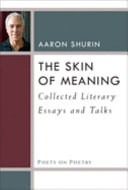 The skin of meaning : collected literary essays and talks /