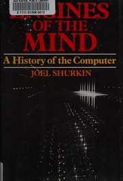 Engines of the mind : a history of the computer /