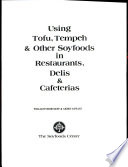 Using tofu, tempeh & other soyfoods in restaurants, delis & cafeterias /