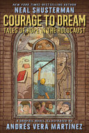 Courage to dream : tales of hope in the Holocaust /