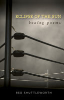 Eclipse of the sun : boxing poems /