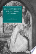 Charlotte Brontë and Victorian psychology /