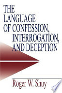 The language of confession, interrogation and deception /