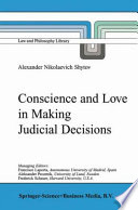 Conscience and Love in Making Judicial Decisions /