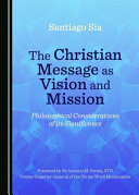 The Christian message as vision and mission : philosophical considerations of its significance /