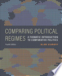 Comparing political regimes : a thematic introduction to comparative politics /