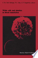 White cells and platelets in blood transfusion : Proceedings of the Eleventh Annual Symposium on Blood Transfusion, Groningen 1986, organized by the Red Cross Blood Bank Groningen-Drenthe /