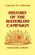 History of the Waterloo campaign /