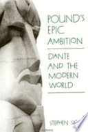 Pound's epic ambition : Dante and the modern world /