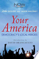 Your America : democracy's local heroes /