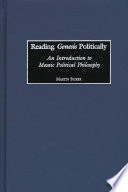 Reading Genesis politically : an introduction to Mosaic political philosophy /