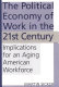The political economy of work in the 21st century : implications for an aging American workforce /
