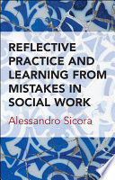 Reflective practice and learning from mistakes in social work /