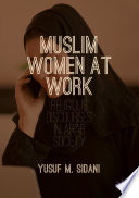 Muslim Women at Work : Religious Discourses in Arab Society /