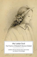 My ladys soul : the poems of Elizabeth Eleanor Siddall /