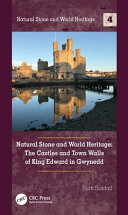 Natural stone and world heritage : the castles and town walls of King Edward in Gwynedd /